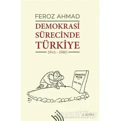 Demokrasi Sürecinde Türkiye (1945-1980) - Feroz Ahmad - Hil Yayınları