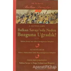 Balkan Savaşı’nda Neden Bozguna Uğradık? - Ali İhsan Sabis - Alfa Yayınları