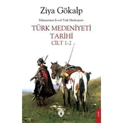 Türk Medeniyeti Tarihi Cilt 1-2 - Ziya Gökalp - Dorlion Yayınları