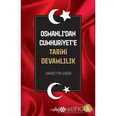Osmanlı’dan Cumhuriyet’e Tarihi Devamlılık - Vahdettin Engin - Yeditepe Yayınevi