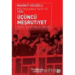 Üçüncü Meşrutiyet : Milli Mücadele Tarihi 3 1920 - Mahmut Goloğlu - İş Bankası Kültür Yayınları