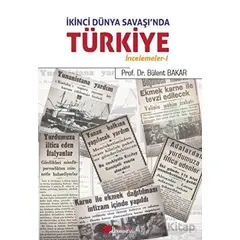 İkinci Dünya Savaşı’nda Türkiye - Bülent Bakar - Kurgan Edebiyat