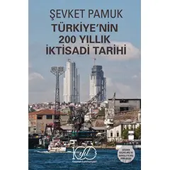 Türkiyenin 200 Yıllık İktisadi Tarihi - Şevket Pamuk - İş Bankası Kültür Yayınları