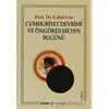 Cumhuriyet Devrimi ve Öngörülmeyen Bugünü - Cahit Can - Kaynak Yayınları