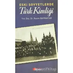 Eski Sovyetlerde Türk Kimliği - Rasim Bayraktar - Berikan Yayınevi