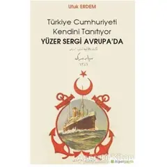Yüzer Sergi Avrupada - Türkiye Cumhuriyeti Kendini Tanıtıyor - Ufuk Erdem - Hiperlink Yayınları