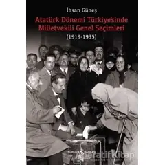 Atatürk Dönemi Türkiye’sinde Milletvekili Genel Seçimleri (1919-1935)