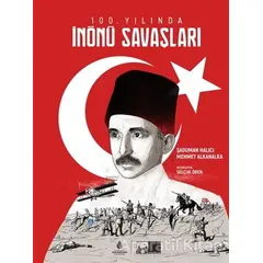 100. Yılında İnönü Savaşları - Şaduman Halıcı - İBB Yayınları