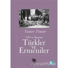 1915 ve Sonrası Türkler ve Ermeniler - Taner Timur - İmge Kitabevi Yayınları