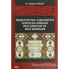 Meşrutiyetten Cumhuriyete Konya’da Kurulan Milli Şirketler ve Milli Bakanlar