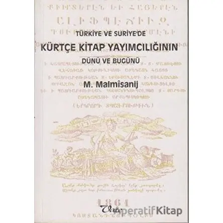 Türkiye ve Suriye’de Kürtçe Kitap Yayımcılığının Dünü ve Bugünü - M. Malmısanij - Vate Yayınevi