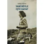 Yani Böyle İşte Hayat - Sıdıka Yılmaz - Ütopya Yayınevi