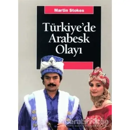 Türkiye’de Arabesk Olayı - Martin Stokes - İletişim Yayınevi