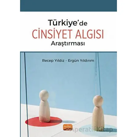 Türkiye’de Cinsiyet Algısı Araştırması - Recep Yıldız - Nobel Bilimsel Eserler