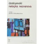 Netoçka Nezvanova - Fyodor Mihayloviç Dostoyevski - Varlık Yayınları