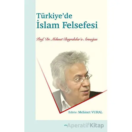 Türkiye’de İslam Felsefesi - Mehmet Vural - Elis Yayınları