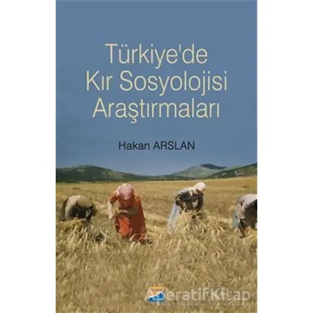 Türkiyede Kır Sosyolojisi Araştırmaları - Hakan Arslan - Siyasal Kitabevi