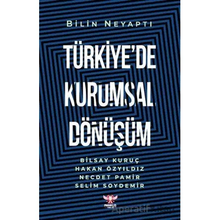 Türkiye’de Kurumsal Dönüşüm - Bilin Neyaptı - Pankuş Yayınları