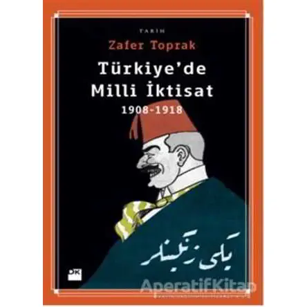 Türkiye’de Milli İktisat - Zafer Toprak - Doğan Kitap