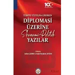Türkiye Yüzyılına Girerken Diplomasi Üzerine Ekonomi - Politik Yazılar