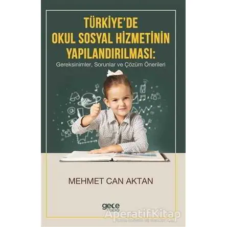 Türkiyede Okul Sosyal Hizmetinin Yapılandırılması - Mehmet Can Aktan - Gece Kitaplığı