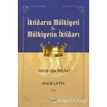 İktidarın Mülkiyeti ve Mülkiyetin İktidarı Cilt 2 - Halis Çetin - Kadim Yayınları