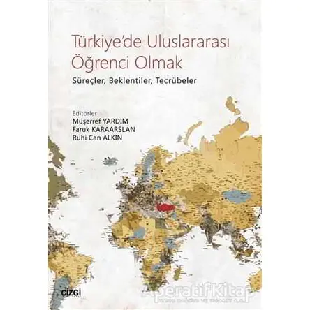 Türkiyede Uluslararası Öğrenci Olmak - Müşerref Yardım - Çizgi Kitabevi Yayınları