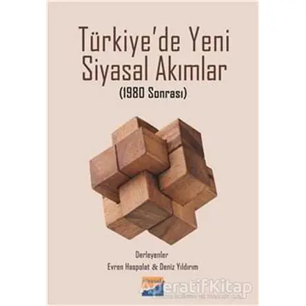 Türkiyede Yeni Siyasal Akımlar - Deniz Yıldırım - Siyasal Kitabevi