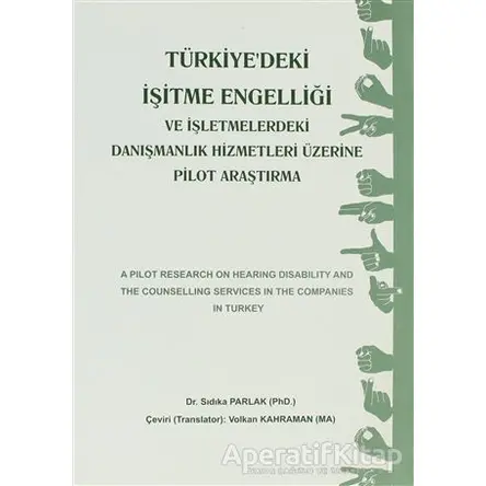 Türkiyedeki İşitme Engelliği ve İşletmemelerdeki Danışmanlık Hizmetleri Üzerine Pilot Araştırma