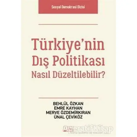 Türkiye’nin Dış Politikası Nasıl Düzeltilebilir? - Behlül Özkan - Alabanda Yayınları