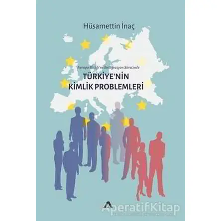 Türkiye’nin Kimlik Problemleri - Hüsamettin İnaç - Adres Yayınları