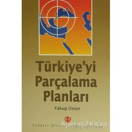 Türkiyeyi Parçalama Planları - T. G. Djuvara - Türkiye Diyanet Vakfı Yayınları