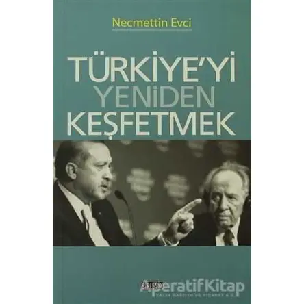 Türkiye’yi Yeniden Keşfetmek - Necmettin Evci - Birleşik Yayınevi