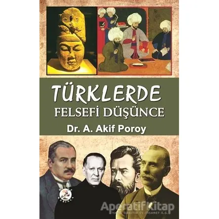 Türklerde Felsefi Düşünce - A. Akif Poroy - Bilge Karınca Yayınları