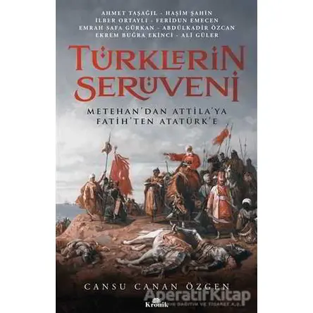 Türklerin Serüveni - Abdülkadir Özcan - Kronik Kitap