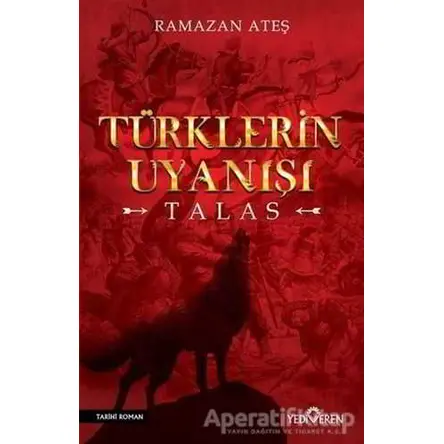 Türklerin Uyanışı - Ramazan Ateş - Yediveren Yayınları