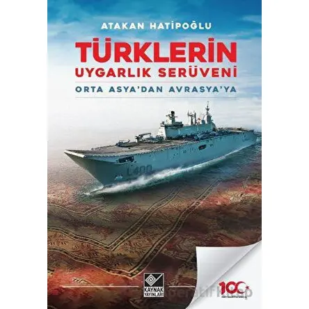 Türklerin Uygarlık Serüveni - Atakan Hatipoğlu - Kaynak Yayınları