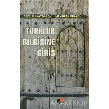 Türklük Bilgisine Giriş - Abduali Kaydarov - Kesit Yayınları
