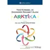 Yeni Küresel ve Ekonomik Rekabet Alanı: Arktika - Ferdi Güçyetmez - Türkmen Kitabevi