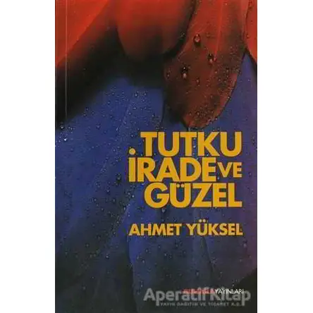 Turku, İrade ve Güzel - Ahmet Yüksek - Buhara Yayınları