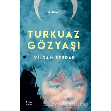 Turkuaz Gözyaşı - Vildan Serdar - Çıra Yayınları