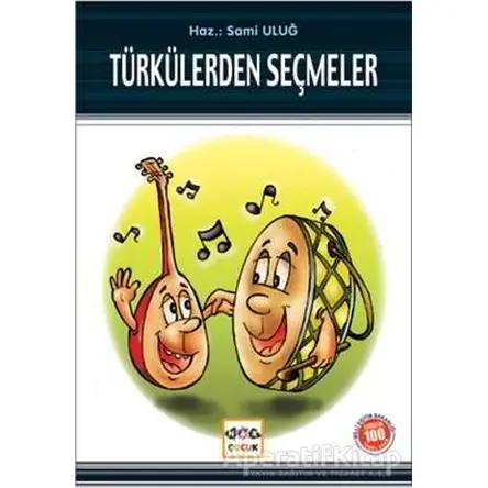 Türkülerden Seçmeler (Milli Eğitim Bakanlığı İlköğretim 100 Temel Eser)