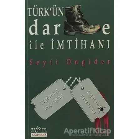 Türk’ün Darbe ile İmtihanı - Seyfi Öngider - Aykırı Yayınları