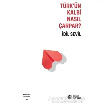 Türk’ün Kalbi Nasıl Çarpar? - İdil Sevil - Doğan Novus