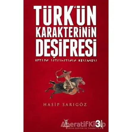 Türk’ün Karakterinin Deşifresi - Hasip Sarıgöz - Yeniyüzyıl Yayınları