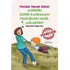 Annenin Süper Kahraman Olduğunu Nasıl Anlarsın? Pembe Yanak Ailesi