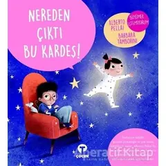 Nereden Çıktı Bu Kardeş! - Barbara Tamborini - Turkuvaz Çocuk