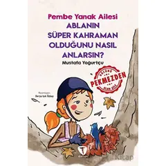 Ablanın Süper Kahraman Olduğunu Nasıl Anlarsın? Pembe Yanak Ailesi