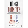 Hangi Türkiye? - Cumhurbaşkanlığı Hükümet Sistemi ya da Güçlendirilmiş Parlamenter Sistem