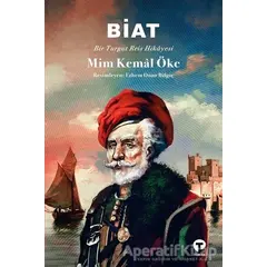 Biat - Bir Turgut Reis Hikayesi - Mim Kemal Öke - Turkuvaz Kitap